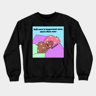 Self care is so important Crewneck Sweatshirt